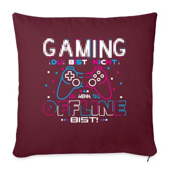 Gaming Du bist nicht Du Offline - Sofakissenbezug 45 x 45 cm - Burgunderrot - Vorne