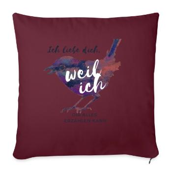Ich liebe dich, weil ich dir alles erzählen kann - Sofakissenbezug 45 x 45 cm - Burgunderrot - Vorne