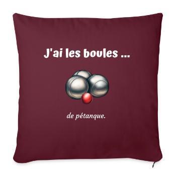 J ai les boules de pétanque - Housse de coussin décorative 45 x 45 cm - bordeaux - Devant