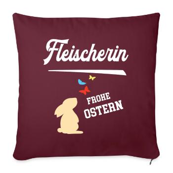 Fleischerin Frohe Ostern Ostergeschenk Fleischerei - Sofakissenbezug 45 x 45 cm - Burgunderrot - Vorne