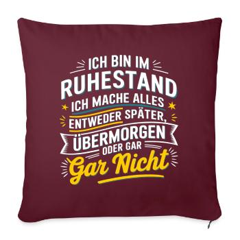 Je suis à la retraite soit plus tard - Housse de coussin décorative 45 x 45 cm - bordeaux - Devant