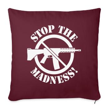 Stop The Madness! (Waffenverbot Verbotsschild 1C) - Sofakissenbezug 45 x 45 cm - Burgunderrot - Vorne