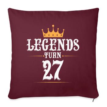 Legenden werden 27 Jahre alt, 27 Geburtstag - Sofakissenbezug 45 x 45 cm - Burgunderrot - Vorne