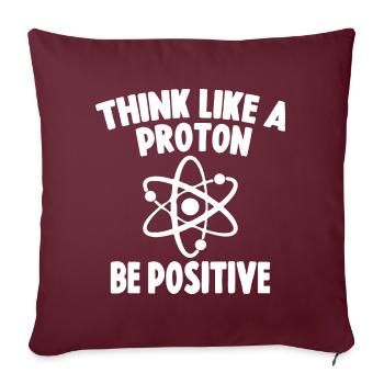Think Like A Proton Pensez Comme Un Proton - Housse de coussin décorative 45 x 45 cm - bordeaux - Devant