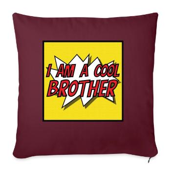 Je suis un frère COOL - Housse de coussin décorative 45 x 45 cm - bordeaux - Devant