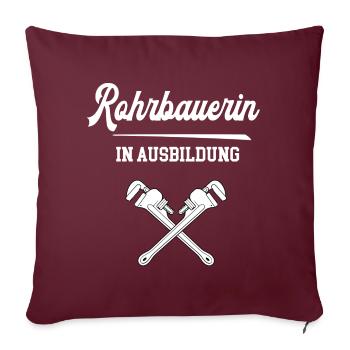 Rohrbauerin Ausbildung Rohbau Straßenbau Maurerin - Sofakissenbezug 45 x 45 cm - Burgunderrot - Vorne