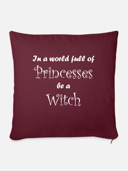 In a world full of princesses be a witch. - Sofakissenbezug 45 x 45 cm - Burgunderrot