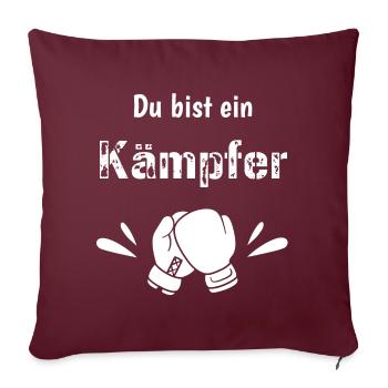 Du bist ein Kämpfer - Mut machen - Glücksbringer - Sofakissenbezug 45 x 45 cm - Burgunderrot - Vorne