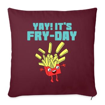 T-shirt impressionnant de conception de tendance de tendance Yay It's Fry - Housse de coussin décorative 45 x 45 cm - bordeaux - Devant