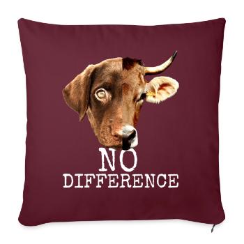 No Difference Pro Vegan Vegetarier Tierschutz - Sofakissenbezug 45 x 45 cm - Burgunderrot - Vorne