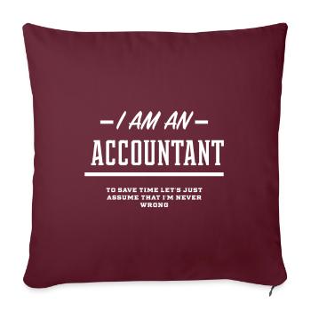 Je suis comptable - Cadeau d'emploi comptable drôle - Housse de coussin décorative 45 x 45 cm - bordeaux - Devant