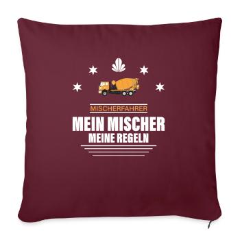 Mein Mischer meine Regeln - Sofakissenbezug 45 x 45 cm - Burgunderrot - Vorne