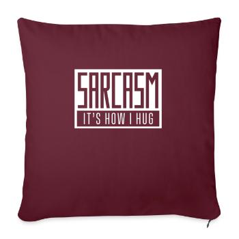 Sarcasme Ironie Sarcastique Cynique Ironique - Housse de coussin décorative 45 x 45 cm - bordeaux - Devant