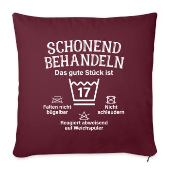Schonend Behandeln 17 Geschenk Zum 17. Geburtstag - Sofakissenbezug 45 x 45 cm - Burgunderrot - Vorne