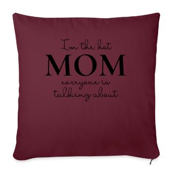 Je suis la mère sexy tout le monde - Housse de coussin décorative 45 x 45 cm - bordeaux - Devant