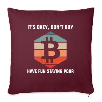 Bitcoin acheter Btc have fun staying poor Satoshi - Housse de coussin décorative 45 x 45 cm - bordeaux - Devant