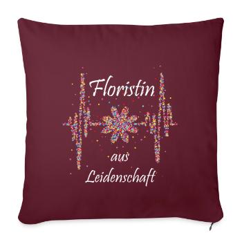 Floristin aus Leidenschaft Floristin Blumenladen - Sofakissenbezug 45 x 45 cm - Burgunderrot - Vorne
