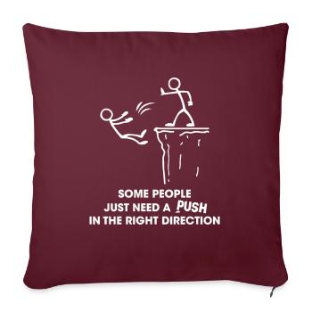 Certaines personnes ont besoin d’un coup de pouce dans la bonne direction - Housse de coussin décorative 45 x 45 cm - bordeaux - Devant