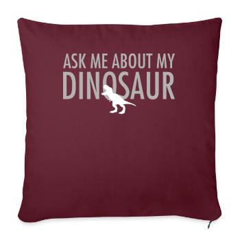 Ask Me About My Dinosaur - Sofakissenbezug 45 x 45 cm - Burgunderrot - Vorne