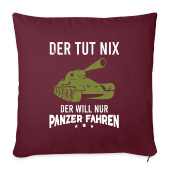 Panzer Der Tut Nix Der Will Nur Panzer Fahren - Sofakissenbezug 45 x 45 cm - Burgunderrot - Vorne