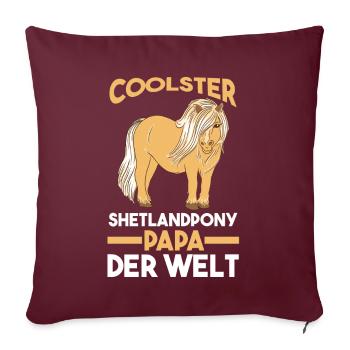 Pferde Papa Vater Vatertag Shetlandpony Pferd Rei - Sofakissenbezug 45 x 45 cm - Burgunderrot - Vorne