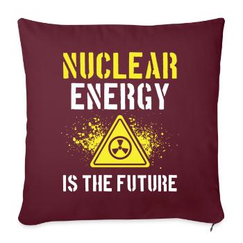 Kernenergie Ist Die Zukunft Atomkraft Kernkraft - Sofakissenbezug 45 x 45 cm - Burgunderrot - Vorne