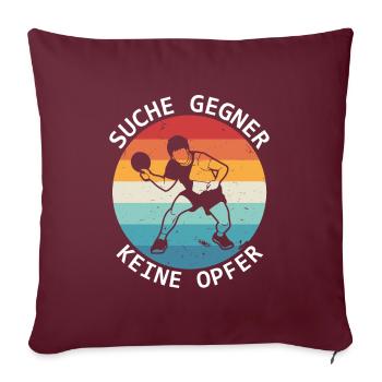 Tischtennis Suche Gegner Keine Opfer - Sofakissenbezug 45 x 45 cm - Burgunderrot - Vorne