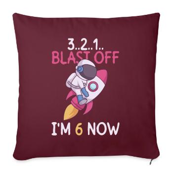 3..2..1.. Blast Off - I'm 6 Now - 6. Geburtstag - Sofakissenbezug 45 x 45 cm - Burgunderrot - Vorne