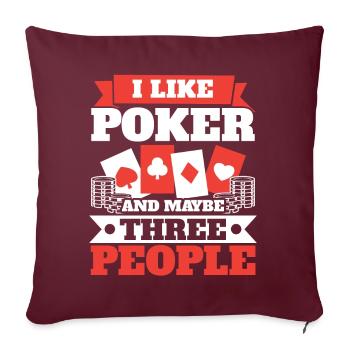 J’aime le poker et peut-être le casino à trois personnes - Housse de coussin décorative 45 x 45 cm - bordeaux - Devant