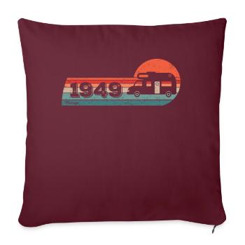 Camping-car Chauffeur Camping né en 1949 Anniversaire - Housse de coussin décorative 45 x 45 cm - bordeaux - Devant