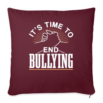 Il est temps de mettre fin à l’intimidation des intimidateurs - Housse de coussin décorative 45 x 45 cm - bordeaux - Devant