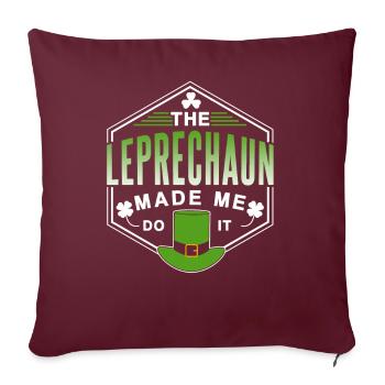 Der Leprechaun Hat Mich Dazu Gezwungen Ire Kobold - Sofakissenbezug 45 x 45 cm - Burgunderrot - Vorne