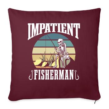 Pêcheur impatient Pêcheur Pêcheur Pêche - Housse de coussin décorative 45 x 45 cm - bordeaux - Devant