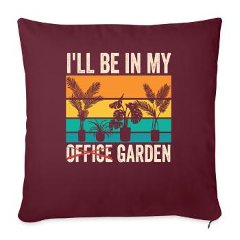 Ich Werde In Meinem Büro Sein Im Garten Pflanze - Sofakissenbezug 45 x 45 cm - Burgunderrot - Vorne