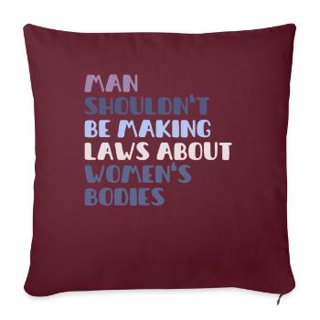 L’homme ne devrait pas faire de lois sur le corps des femmes - Housse de coussin décorative 45 x 45 cm - bordeaux - Devant