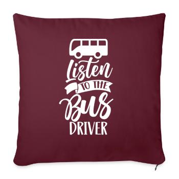 Écoutez l’autocar de voyage du chauffeur de bus - Housse de coussin décorative 45 x 45 cm - bordeaux - Devant