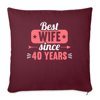 Best Wife Since 40 Years 40th Wedding day - Sofakissenbezug 45 x 45 cm - Burgunderrot - Vorne
