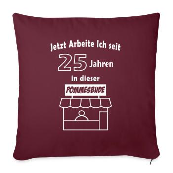 25 Jahre in einer Firma - Sofakissenbezug 45 x 45 cm - Burgunderrot - Vorne