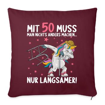 Mit 50 nichts anders nur langsamer 50 Geburtstag - Sofakissenbezug 45 x 45 cm - Burgunderrot - Vorne