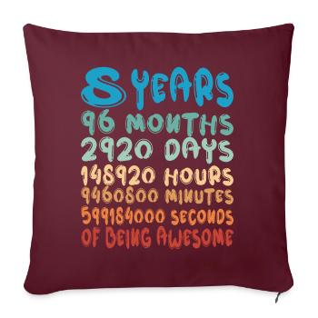 8 Years Months Days Being Awesome 8. Geburtstag - Sofakissenbezug 45 x 45 cm - Burgunderrot - Vorne
