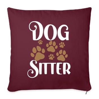 Dog Sitter Dog Sitting Dog Sitting - Housse de coussin décorative 45 x 45 cm - bordeaux - Devant