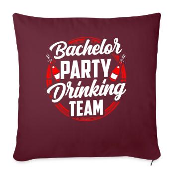 Junggesellenabschied Trinkteam Trinken Team Braut - Sofakissenbezug 45 x 45 cm - Burgunderrot - Vorne