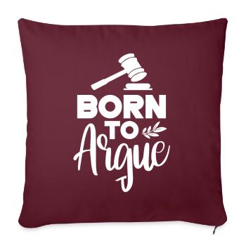 Geboren Um Zu Argumentieren Argument Anwalt - Sofakissenbezug 45 x 45 cm - Burgunderrot - Vorne