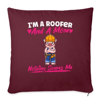I'm A Roofer And A Mom Nothing Scares Me - Sofakissenbezug 45 x 45 cm - Burgunderrot - Vorne