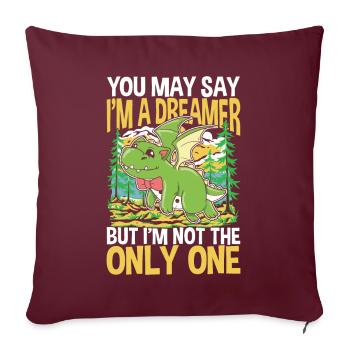 You May Say I'm A Dreamer But I'm Not The Only One - Sofakissenbezug 45 x 45 cm - Burgunderrot - Vorne