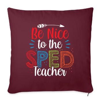 Soyez gentil avec l’éducation spécialisée des enseignants accélérés - Housse de coussin décorative 45 x 45 cm - bordeaux - Devant