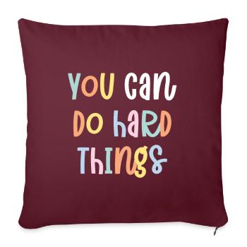 Vous pouvez faire des choses difficiles - Housse de coussin décorative 45 x 45 cm - bordeaux - Devant