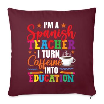 Je transforme le café en éducation Professeur d’espagnol - Housse de coussin décorative 45 x 45 cm - bordeaux - Devant