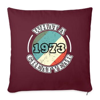 50. Geburtstag Jahrgang 1973 Great Year 1973 - Sofakissenbezug 45 x 45 cm - Burgunderrot - Vorne