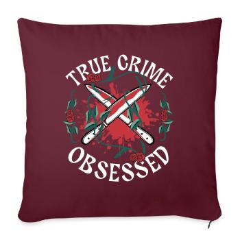 True Crime obsédé - Housse de coussin décorative 45 x 45 cm - bordeaux - Devant